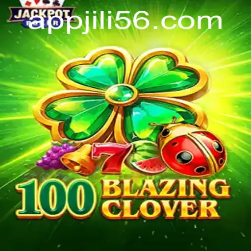 100BlazingClover: An Exciting New Game by JILI56